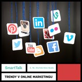 SmartTalk: Trendy v online marketingu