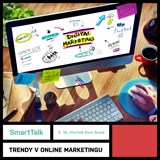 SmartTalk: Trendy v online marketingu