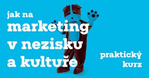 Jak na marketing v neziskovách a kultuře