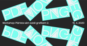 Workshop: Píárista sám sobě grafikem II.