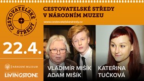 Cestovatelské středy v NM | V.Mišík, A.Mišík, K.Tučková