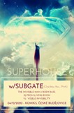 SUPERHOUSE w//SUBGATE