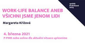 WORK-LIFE BALANCE ANEB VŠICHNI JSME JENOM LIDI