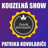 KOUZELNÁ SHOW Z PATRIKEM KOVOLADIČEM