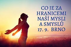 Co je za hranicemi naší mysli a smyslů (Brno)