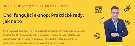 WORKSHOP s Radkem Hudákem: Chci fungující e-shop