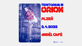 Orion - Teritorium III. tour | Plzeň | Anděl