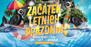 ZAČÁTEK LETNÍCH PRÁZDNIN - SONO MUSIC CLUB