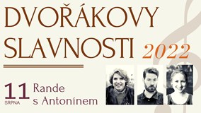 Dvořákovy slavnosti 2022 - Rande s Antonínem