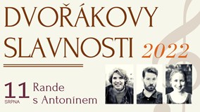 Dvořákovy slavnosti 2022 - Rande s Antonínem