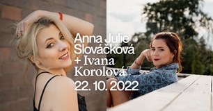 Anna Julie Slováčková & Ivana Korolová | Plzeň | Anděl