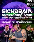 SICKBRAIN LIVE SHOW + DOMINIK GREY - WARp a další.