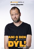 ANI O DEN DÝL!