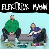 ELEKTRÏCK MANN - Holky jsou nahoře bez tour 2023 + Saveyourself