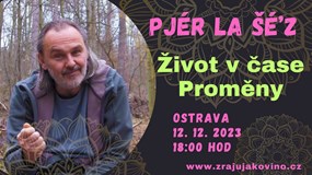 Pjér la Šé'z: Život v čase Proměny