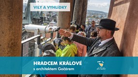 VILY A VYHLÍDKY ~ komentovaná prohlídka Hradce Králové