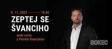 Zeptej se Švanciho aneb večer s Petrem Švancarou