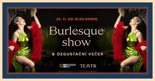 Burlesque show & degustační večer v Teátru
