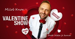 Valentine show Miloše Knora - aneb láska je kurva