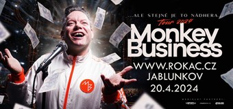 MONKEY BUSINESS / Rokáč / Jablunkov / 20.4.24