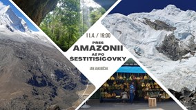 Přes Amazonii až po šestitisícovky