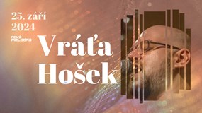 Vráťa Hošek se vrací na Melodku!