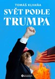 Tomáš Klvaňa: Svět podle Trumpa