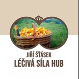 Léčivá síla hub / Jiří Šťástek