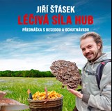 Léčivá síla hub / Jiří Šťástek