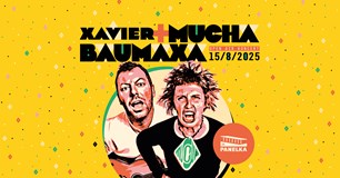 Mucha & Xavier Baumaxa