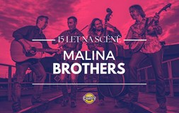 Malina Brothers 15 let na scéně
