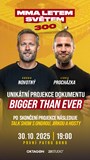 BIGGER THAN EVER: MMA LETEM SVĚTEM 300