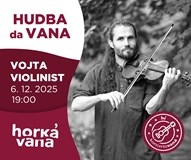 Koncert: Vojta Violinist ve Vaně