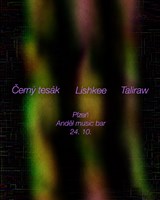 Černý Tesák + Lishkee + Taliraw 